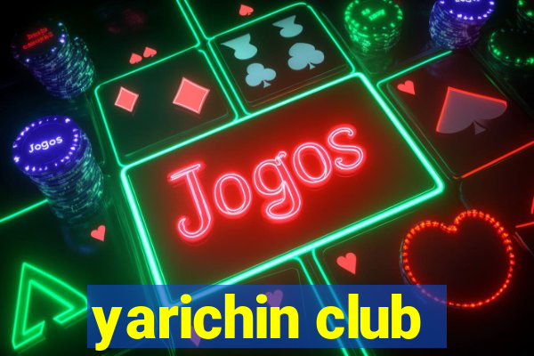 yarichin club